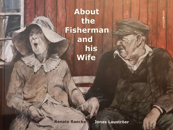 About the Fisherman and his Wife; Renate Raecke & Jonas Laustroer