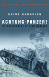 Achtung-Panzer! The Development of Tank Warfare; Heinz Guderian