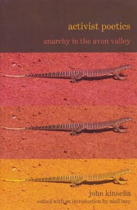 Activist Poetics: Anarchy in the Avon Valley; John Kinsella
