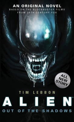 Alien: Out of the Shadows; Tim Lebbon
