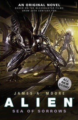 Alien: Sea of Sorrows; James A. Moore