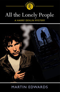 All The Lonely People; Martin Edwards (Crime Classics)