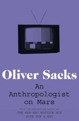 An Anthropologist on Mars; Oliver Sacks