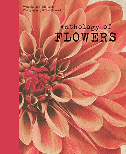 Anthology of Flowers; Jane Field-Lewis & Richard Maxted
