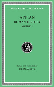 Appian; Roman History Volume I (Loeb Classical Library)