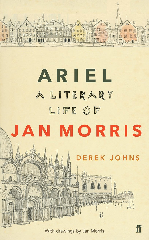 Ariel, The Literary Life of Jan Morris; Derek Johns