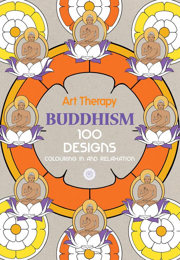 Art Therapy, Buddhism: 100 Designs, Colouring in and Relaxation