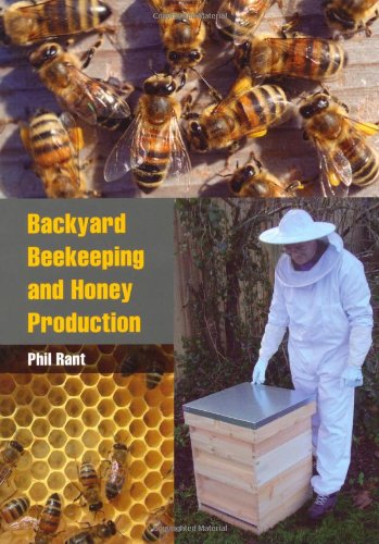 Backyard Beekeeping and Honey Production; Phil Rant