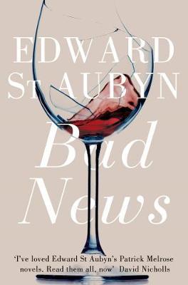 Bad News; Edward St. Aubyn