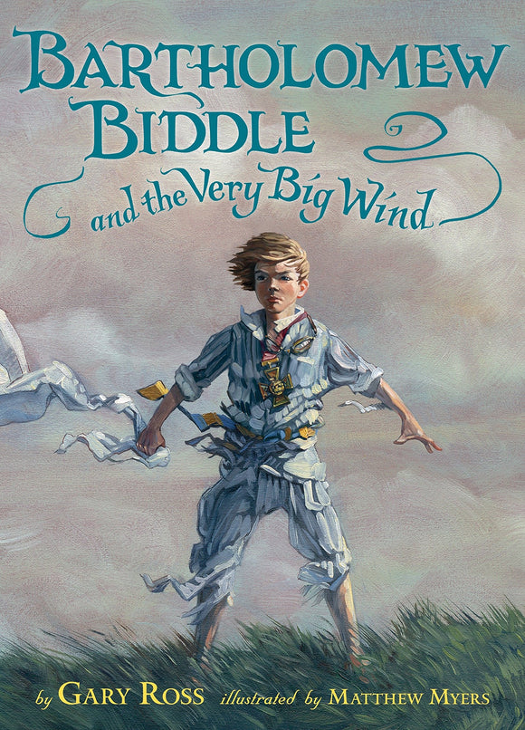 Bartholomew Biddle and the Very Big Wind; Gary Ross