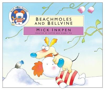 Beachmoles and Bellvine; Mick Inkpen