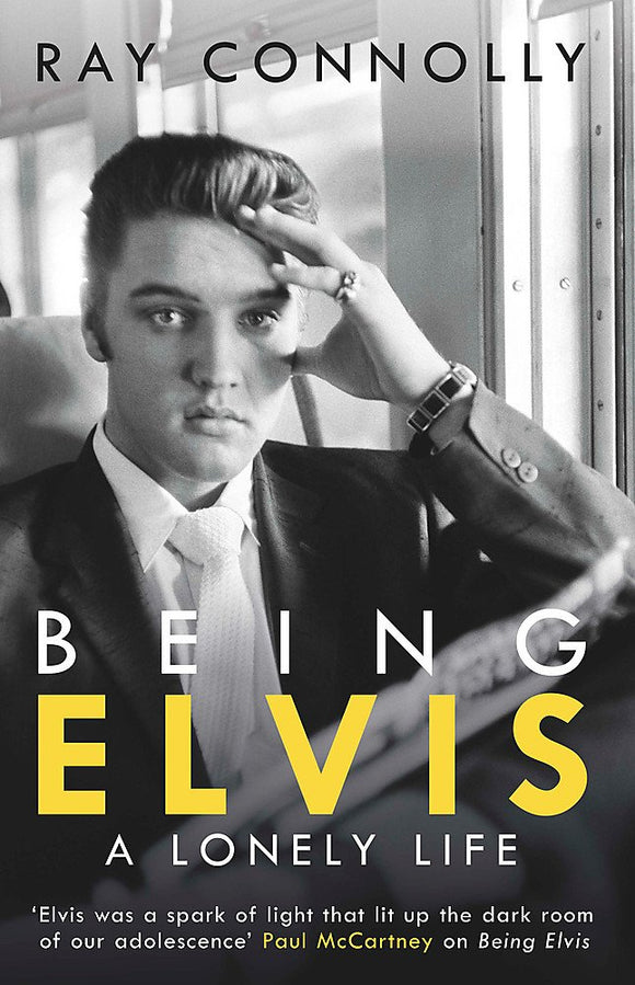 Being Elvis: A Lonely Life; Ray Connolly