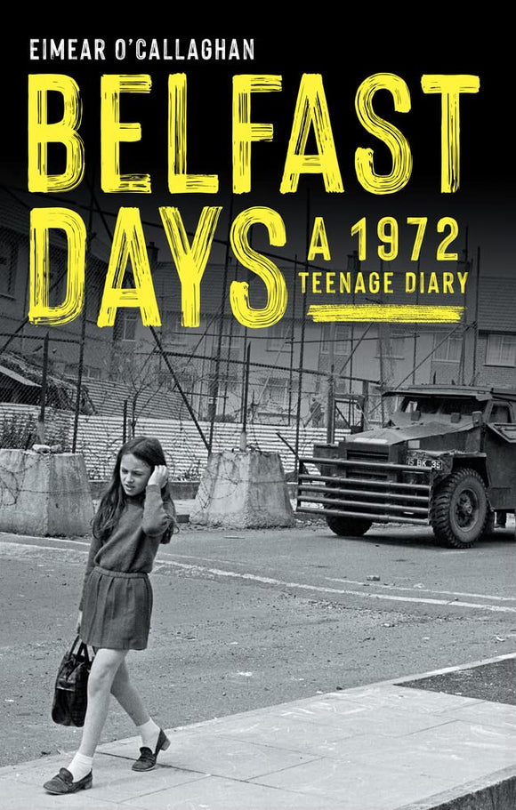 Belfast Days: A 1972 Teenage Diary; Eimear O'Callaghan
