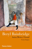 Beryl Bainbridge: Artist, Writer, Friend; Psiche Hughes