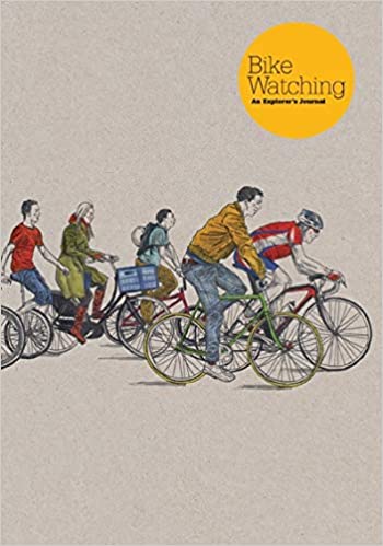 Bike Watching, An Explorer's Journal