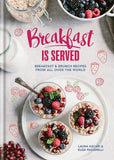 Breakfast is Served Breakfast & Brunch Recipes From All Over the World; Laura Ascari
