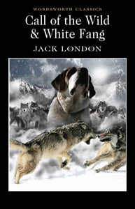 Call of the Wild & White Fang; Jack London