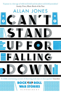 Can't Stand Up For Falling Down, Rock'n'Roll War Stories; Allan Jones