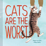 Cats Are The Worst; Megan Lynn Kott & Bexy McFly