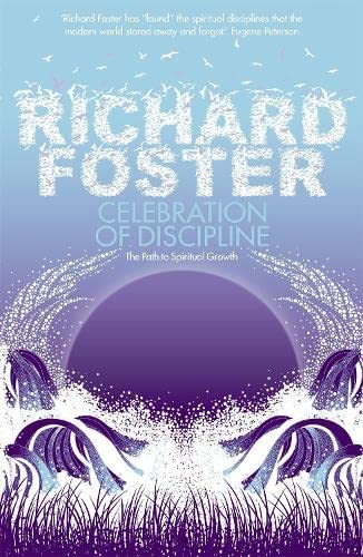 Celebration of Discipline: The Path to Spiritual Growth; Richard Foster