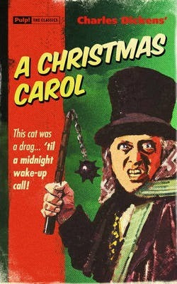Charles Dickens' A Christmas Carol: The cat was a drag... 'til a midnight wake-up call! (Pulp! The Classics)