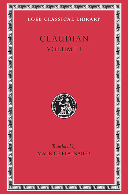 Claudian; Volume I (Loeb Classical Library)