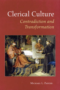 Clerical Culture, Contradiction and Transformation; Michael L. Papesh