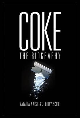 Coke: The Biography; Natalia Naish & Jeremy Scott