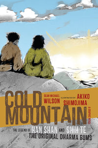Cold Mountain, The Legend of Han Shan and Shih Te The original Dharma Bums; Sean Michael Wilson