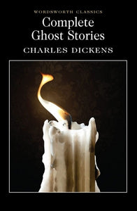 Complete Ghost Stories; Charles Dickens