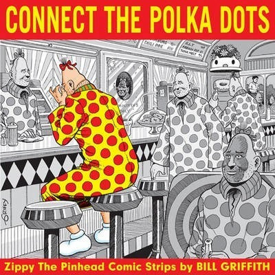 Zippy The Pinhead: Connect the Polka Dot; Bill Griffith