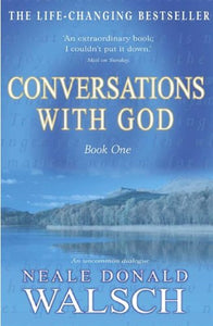 Conversations With God, Book one; Neale Donald Walsch
