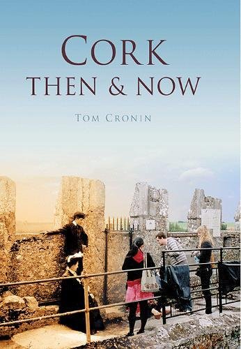 Cork, Then & Now; Tom Cronin