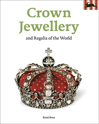 Crown Jewellery and Regalia of the World; Rene Brus