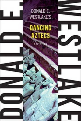 Dancing Aztecs; Donald E. Westlake's