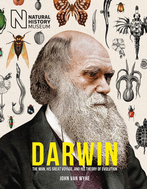 Darwin: The Man, His Great Voyage, And His Theory of Evolution; John Van Wyhe