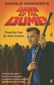 Dawn of the Dumb; Charlie Brooker