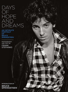 Days of Hopes and Dreams: An Intimate Portrait of Bruce Springsteen; Frank Stefanko