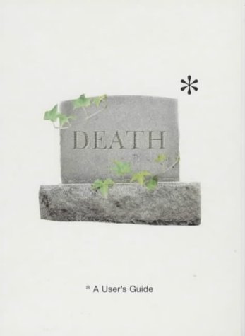 Death, A User's Guide