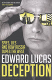 Deception: Spies, Lies And How Russia Dupes The West; Edward Lucas