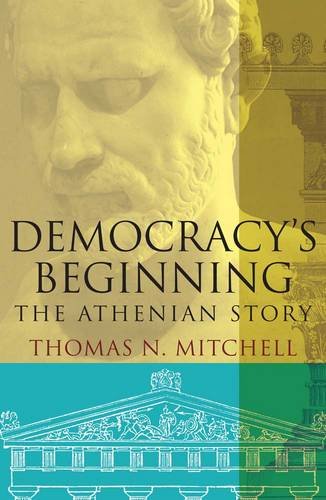 Democracy's Beginning: The Athenian Story; Thomas N. Mitchell