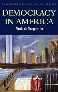 Democracy in America; Alexis de Tocqueville