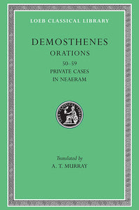 Demosthenes; Orations, Volume VI (Loeb Classical Library)