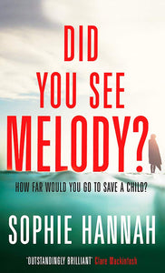 Did You See Melody?; Sophie Hannah