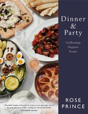 Dinner & Party: Gathering Suppers Feasts; Rose Prince