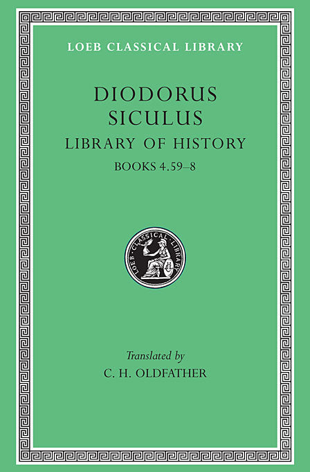 Diodorus Siculus; Library of History, Volume III  (Loeb Classical Library)