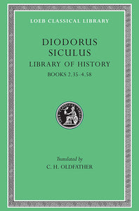 Diodorus Siculus; Library of History, Volume II  (Loeb Classical Library)