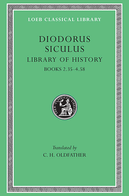 Diodorus Siculus; Library of History, Volume II  (Loeb Classical Library)