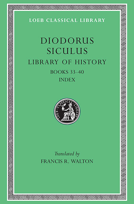Diodorus Siculus; Library of History, Volume XII (Loeb Classical Library)