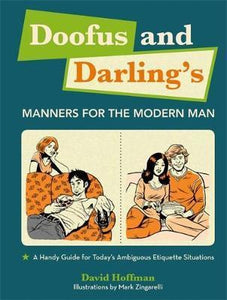 Doofus and Darling's Manners for the Modern Man; David Hoffman